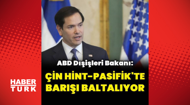 "Çin Hint-Pasifik'te barışı baltalıyor"