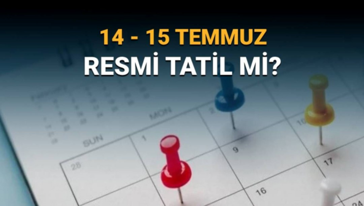 Demokrasi ve Milli Birlik Günü’nün yıl dönümü öncesi 14 Temmuz yarım gün mü? 14-15 Temmuz resmi tatil mi?