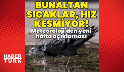 Bunaltan sıcaklar hız kesmiyor!