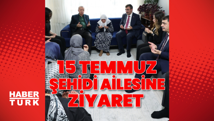 15 Temmuz şehidi ailesine ziyaret