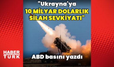 "Ukrayna'ya 10 milyar dolarlık silah sevkiyatı"