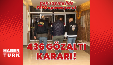 FETÖ soruşturmalarında 436 gözaltı kararı!
