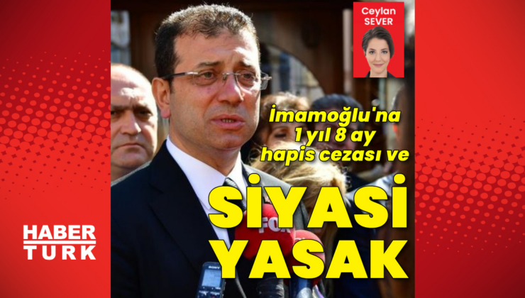 İmamoğlu'na 1 yıl 8 ay hapis cezası