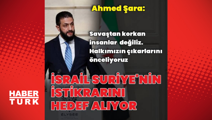 "İsrail Suriye'nin istikrarını hedef alıyor"