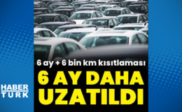 İkinci elde 6 ay-6 bin kilometre kısıtlaması uzatıldı