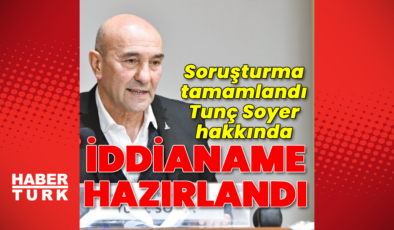 Tunç Soyer hakkında iddianame hazırlandı