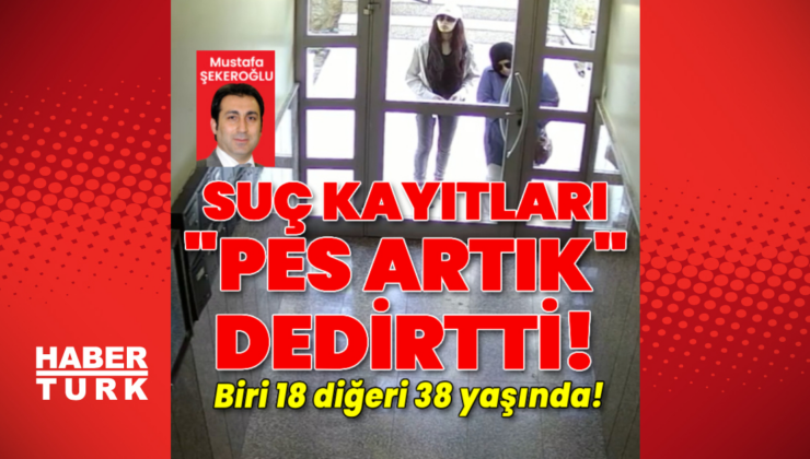 Biri 18 yaşında diğeri 38 yaşında! Pes dedirten suç kayıtları!