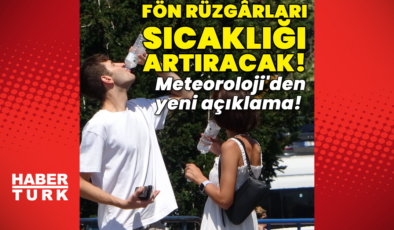Fön rüzgarları sıcaklığı artıracak!