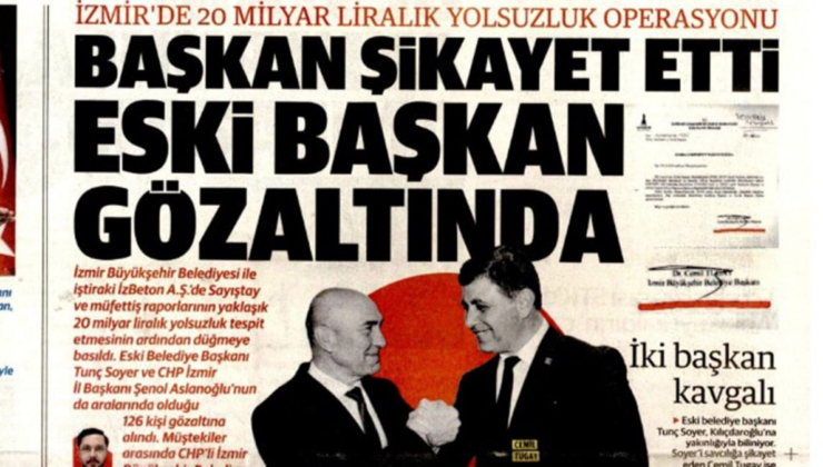 Yandaş medyanın manşeti AKP’li Kadir Topbaş ve Melih Gökçek’i hatırlattı