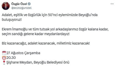 Özgür Özel'den Beyoğlu mitingine davet paylaşımı