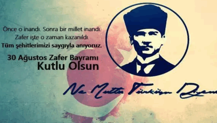 30 Ağustos Zafer Bayramı kutlama mesajları: En Güzel ve anlamlı, resimli Zafer Bayramı mesajları ve sözleri…