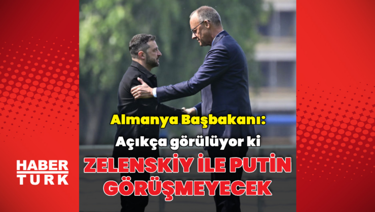 Merz: Putin-Zelenskiy görüşmesi olmayacak