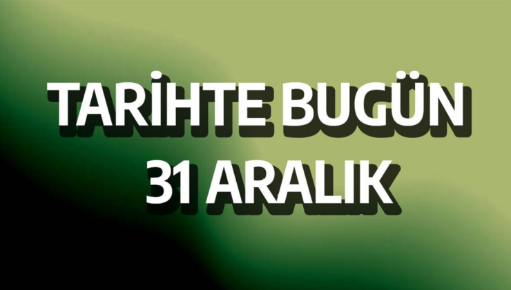 Tarihte bugün: 31 Ağustos