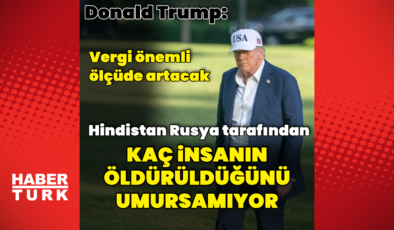 Trump'tan Hindistan'a vergi açıklaması