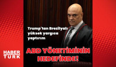 Trump’tan Brezilyalı yüksek yargıca yaptırım!