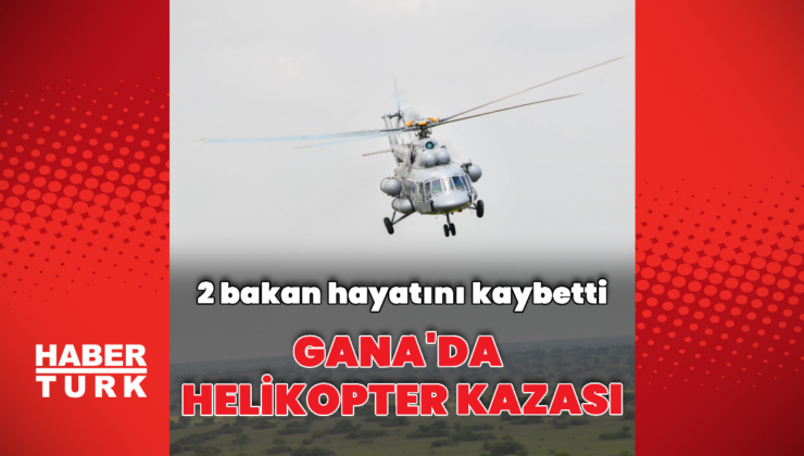 Gana'da helikopter kazası: 2 bakan hayatını kaybetti