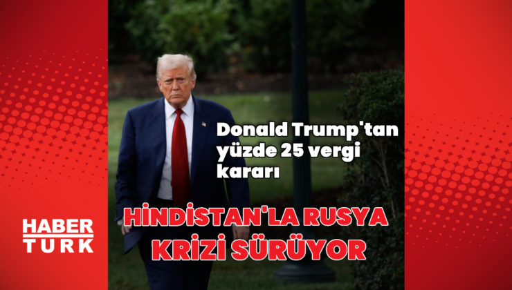 Trump'tan Hindistan'a yüzde 25 vergi