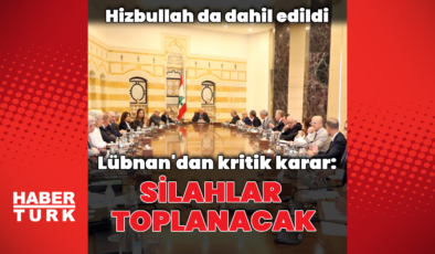 Lübnan'dan kritik karar: Silahlar toplanacak