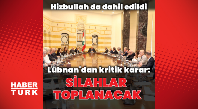 Lübnan'dan kritik karar: Silahlar toplanacak