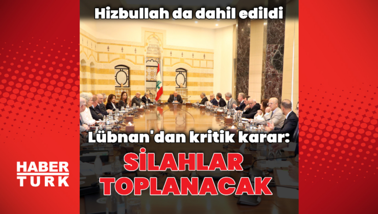 Lübnan'dan kritik karar: Silahlar toplanacak