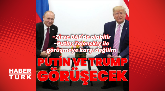 Putin ve Trump görüşecek mi?