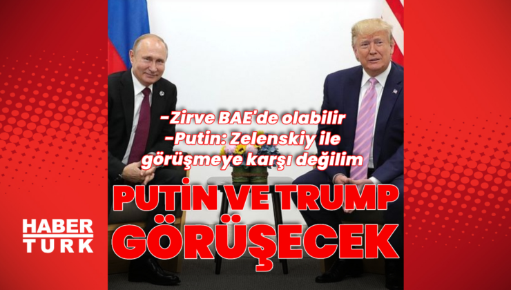 Putin ve Trump görüşecek mi?