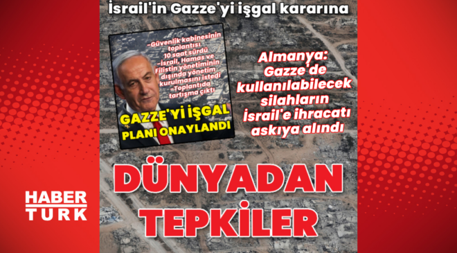 İsrail'in 'işgal' kararına dünyadan tepkiler