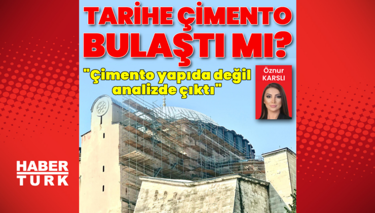 Tarihe çimento bulaştı mı? 