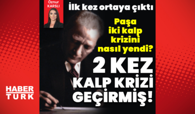 İlk kez ortaya çıktı! Atatürk 2 kalp krizi geçirmiş