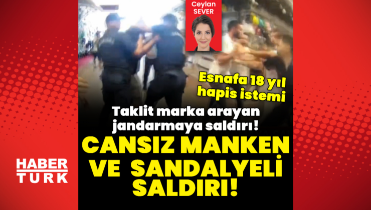 Taklit marka arayan jandarmaya saldırı! Esnafa 18 yıl hapis istemi