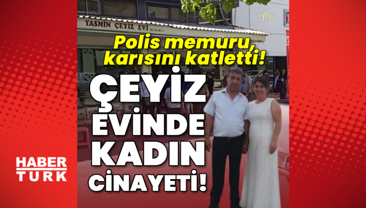 Çeyiz evinde kadın cinayeti!
