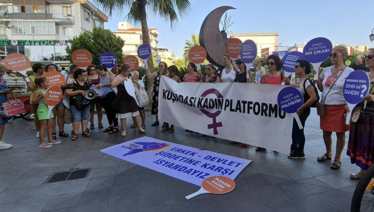 Kuşadası'nda kadınlar sokağa döküldü