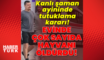 Kanlı şaman ayininde tutuklama kararı!
