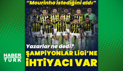 "Şampiyonlar Ligi'ne ihtiyacı var"
