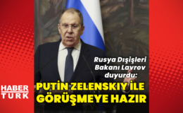 Lavrov: Putin, Zelenskiy'le görüşmeye hazır