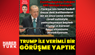 Cumhurbaşkanı Erdoğan'dan ABD dönüşü açıklamalar