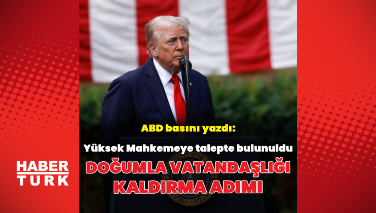 Trump'tan doğumla vatandaşlıkla ilgili yeni adım