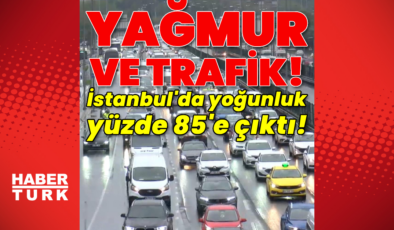 Yağmur ve trafik! İstanbul'da yoğunluk yüzde 85'e çıktı!