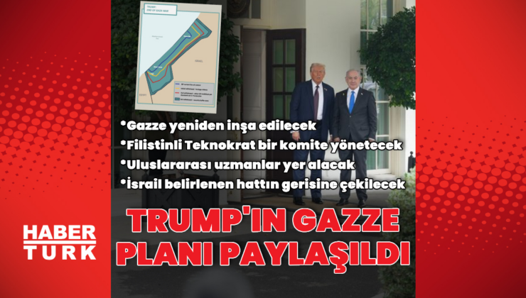 ABD Başkanı Trump'ın Gazze planı açıklandı