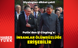Putin'den Şi Cinping'e: İnsanlar ölümsüzlüğe ulaşabilir