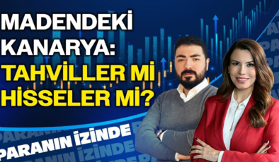 Madendeki Kanarya: Tahviller mi Hisseler mi? | Paranın İzinde | Soner Kuru