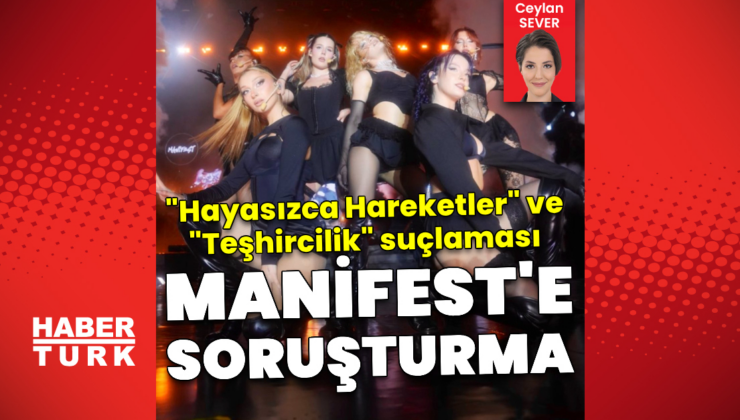 Manifest grubuna soruşturma açıldı