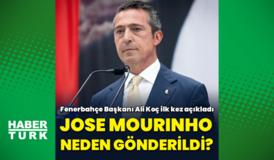 Ali Koç, Mourinho sessizliğini bozdu!