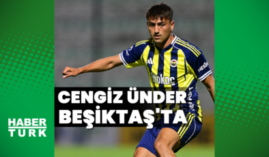 Cengiz Ünder, Beşiktaş'ta!