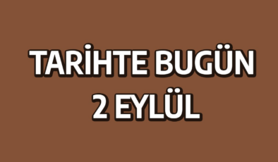 Tarihte bugün: 2 Eylül