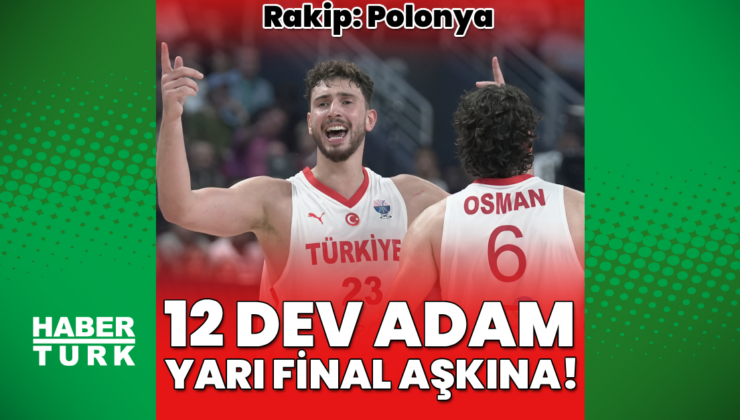 12 Dev Adam yarı final için sahada!