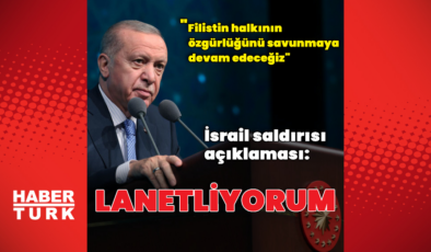 Cumhurbaşkanı Erdoğan: İsrail saldırısını lanetliyorum