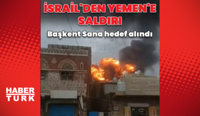 İsrail'den Yemen'in başkenti Sana'ya saldırı