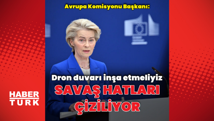 Von der Leyen: Savaş hatları çiziliyor