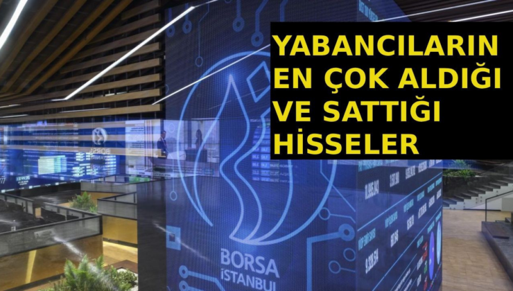 Yabancıların Ağustos ayında en çok aldığı ve en çok sattığı hisseler ortaya çıktı! İşte tam listesi